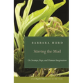 Stirring the Mud: On Swamps, Bogs, and Human Imagination