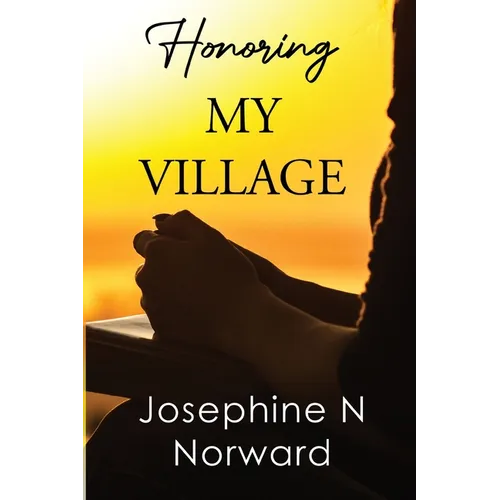 Honoring My Village