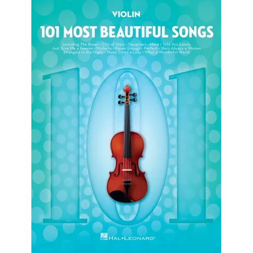 101 Most Beautiful Songs for Violin Sheet Music Songbook Instrumental Folio for All Levels Includes What a Wonderful World, Your Song, City of Stars,