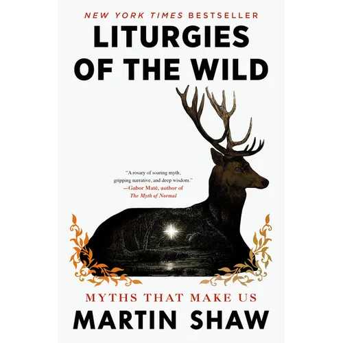 Liturgies of the Wild: Myths That Make Us