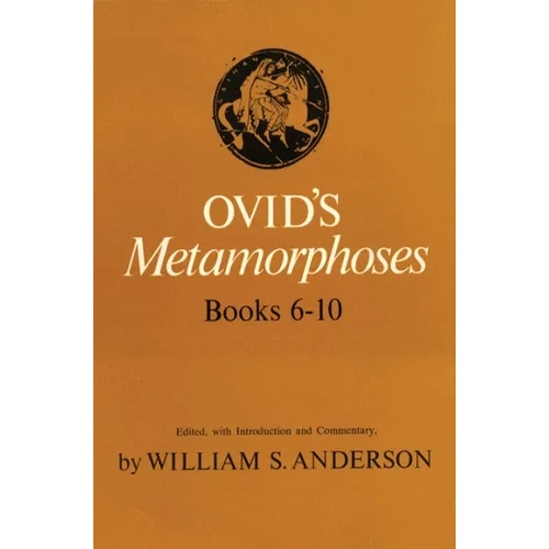 Ovid's Metamorphoses, Books 6-10