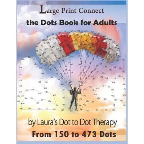 Large Print Connect the Dot Book for Adults From 150 to 473 Dots