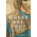 Where Are You?: Finding Yourself in the Bible