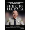 Sheriff Lee Baca: A Visionary of Police Reform in Complex Times