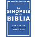 La Sinopsis de la Biblia: Guía de Un Año Para Leer Y Comprender Toda La Biblia