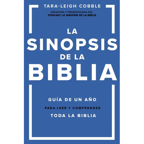 La Sinopsis de la Biblia: Guía de Un Año Para Leer Y Comprender Toda La Biblia