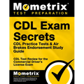 CDL Exam Secrets - CDL Practice Tests & Air Brakes Endorsement Study Guide: CDL Test Review for the Commercial Driver's License Exam