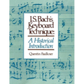 J.S. Bach's Keyboard Technique: A Historical Introduction