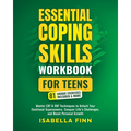 Essential Coping Skills Workbook for Teens