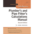 Plumber's and Pipe Fitter's Calculations Manual