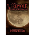 The Best Werewolf Short Stories 1800-1849: A Classic Werewolf Anthology