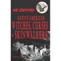 We Survived Native American Witches, Curses & Skinwalkers