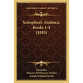 Xenophon's Anabasis, Books 1-4 (1910)