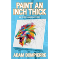 Paint an Inch Thick