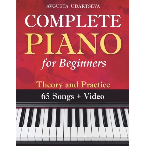 Complete Piano for Adult Beginners: Theory and Practice