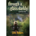 Through a Glass Darkly: a novel in verse