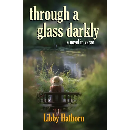 Through a Glass Darkly: a novel in verse