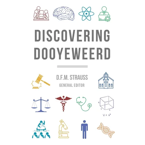 Discovering Dooyeweerd