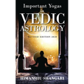 Important Yogas in Vedic Astrology: Revised Edition 2020