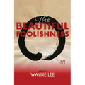 The Beautiful Foolishness: Poems