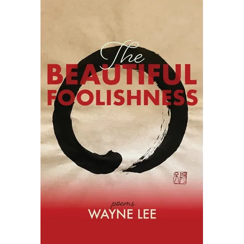 The Beautiful Foolishness: Poems
