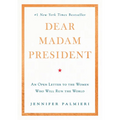 Dear Madam President