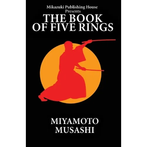The Book of Five Rings: The Way of Miyamoto Musashi