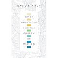 Seven Practices for the Church on Mission