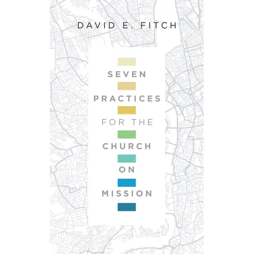 Seven Practices for the Church on Mission
