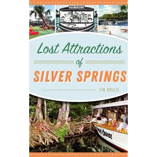 Lost Attractions of Silver Springs
