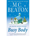 Busy Body: An Agatha Raisin Mystery