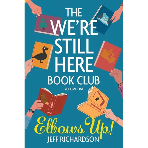 The We're Still Here Book Club. Volume One: Elbows Up!