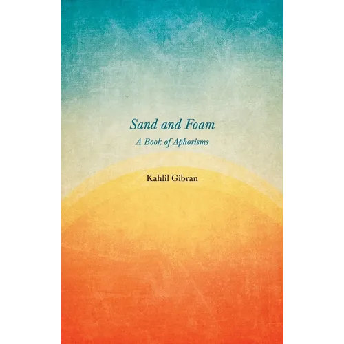 Sand and Foam - A Book of Aphorisms