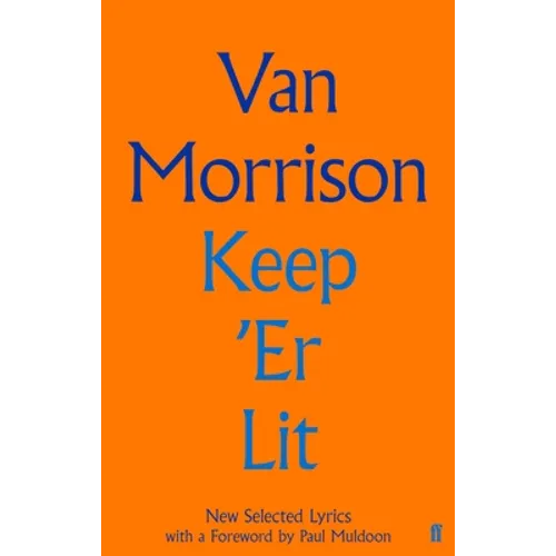 Keep 'er Lit: New Selected Lyrics