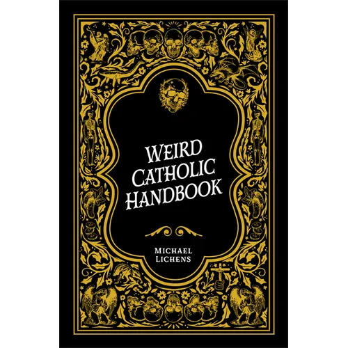 Weird Catholic Handbook