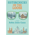 Sisterchicks on the Loose
