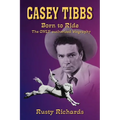 Casey Tibbs - Born to Ride