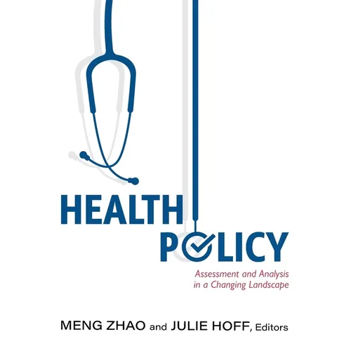 Health Policy: Assessment and Analysis in a Changing Landscape