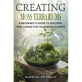 Creating Moss Terrariums: A Beginner's Guide to Building and Caring for Your Moss Garden