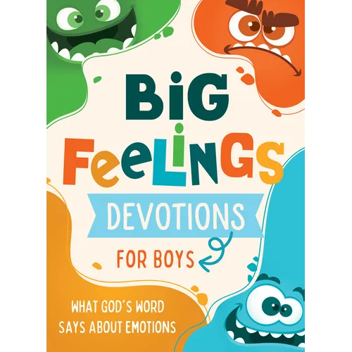 Big Feelings Devotions for Boys: What God's Word Says about Emotions