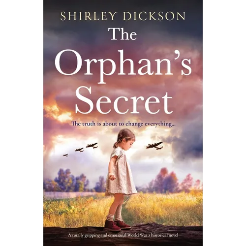 The Orphan's Secret: A totally gripping and emotional World War 2 historical novel
