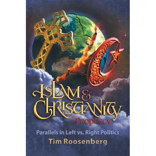 Islam and Christianity in Prophecy: Parallels in Left vs. Right Politics