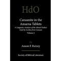 Canaanite in the Amarna Tablets: A Linguistic Analysis of the Mixed Dialect Used by Scribes from Canaan, Volume 2