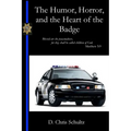 The Humor, Horror, and the Heart of the Badge