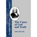 The Cause of God and Truth: In Four Parts with a Vindication of Part IV