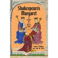 Shakespeare's Margaret: The Dramatic Life of a Warrior Queen