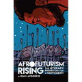 Afrofuturism Rising: The Literary Prehistory of a Movement