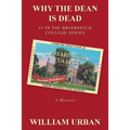 Why the Dean Is Dead: #5 in the Briarpatch College Series