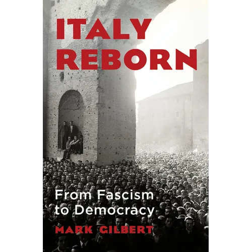 Italy Reborn: From Fascism to Democracy