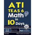 ATI TEAS 6 Math in 10 Days: The Most Effective ATI TEAS 6 Math Crash Course